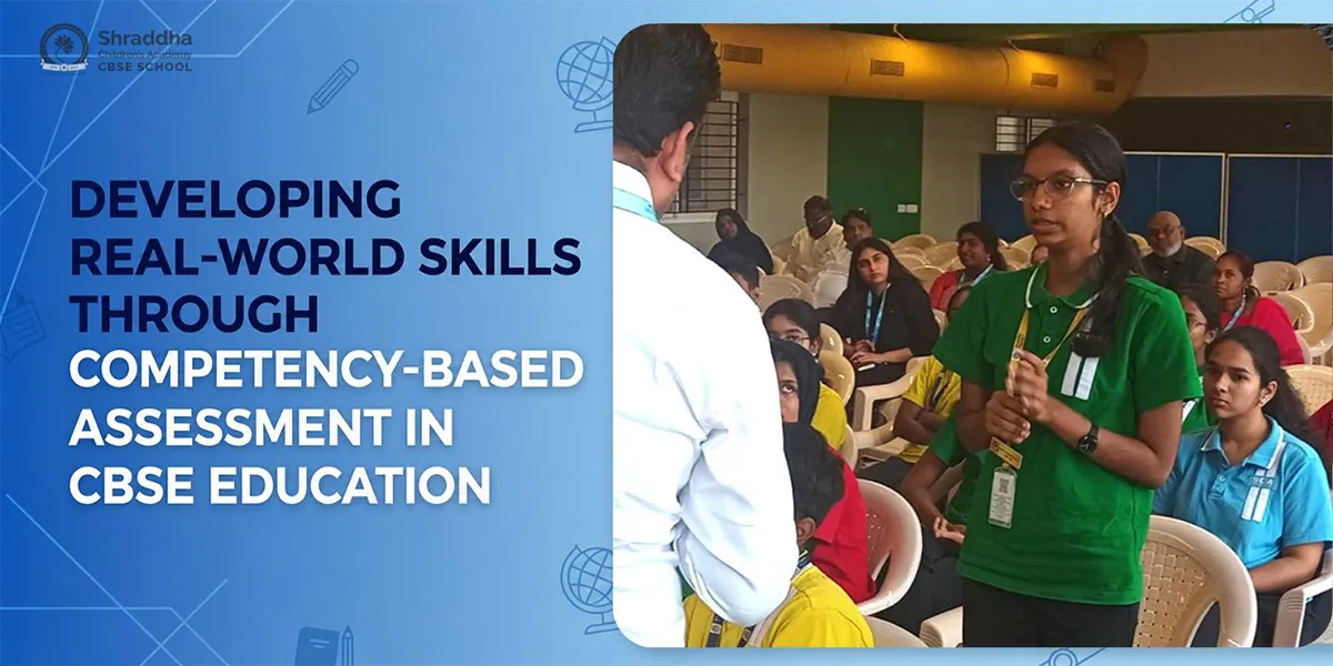 Developing Real-World Skills Through Competency-Based Assessment in CBSE Education